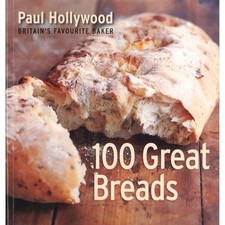 100 great breads-paul hollywood-britain's favourite baker By paul hollywood