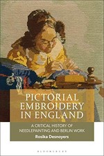 Pictorial Embroidery in England: A ..., Rosika Desnoyer