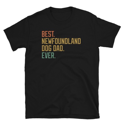 Best newfoundland dad ever - dad,