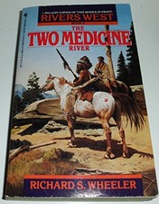 The Two Medicine River (Rivers West), Wheeler, Richard 