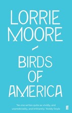 Lorrie Moore.: Birds of