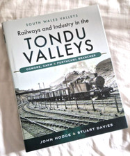 Railways and Industry in the Tondu Valleys: Ogmore, Garw Porthcaw 9781526726599