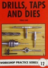 Drills, Taps and Dies (Workshop Practice)-Tubal Cain