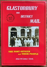 GLASTONBURY and DISTRICT MAIL. Post Office. Postmarks. A W Cotton 2015
