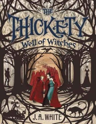 The thickety well - the, of
