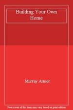Building Your Own Home-Murray Armor