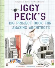 Iggy Peck's Big Project Book for Amazing Architects (Questio... by Beaty, Andrea
