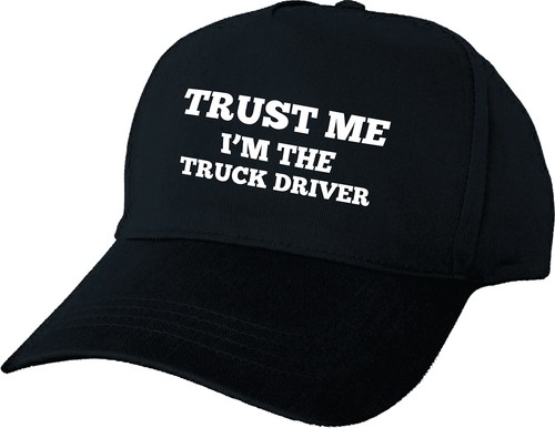 Trust the truck driver - i'm,