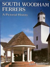 South Woodham Ferrers: A Pictorial History John Frankland Hardback 1992
