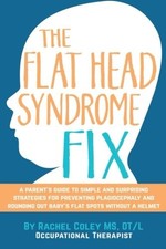 The Flat Head Syndrome Fix: A
