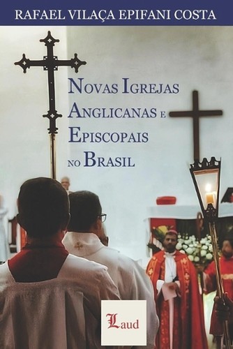 Novas igrejas anglicanas - anglicanas, e