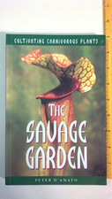 The Savage Garden: Cultivating Carnivorous Plants by Peter D'Amato Paperback The