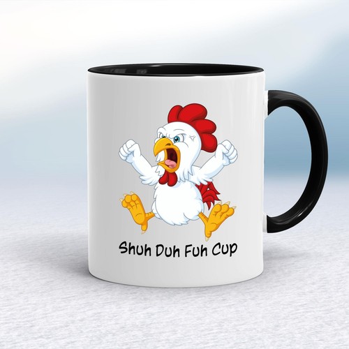 Shuh duh fuh - duh, mug