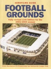 Football Grounds 2003/2004 Season (Aerofilms Guide), Aerofilms, Used; Good Book