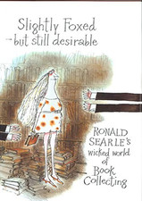 Slightly Foxed - but still desirable: Ronald Searle... by Ronald Searle Hardback
