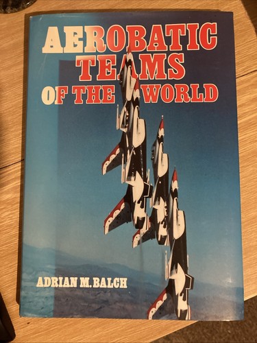 Aerobatic teams the world - the,