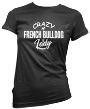 Crazy French Bulldog Lady -
