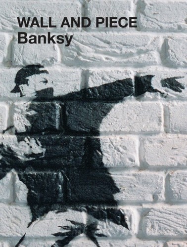 Wall and piece - and, banksy