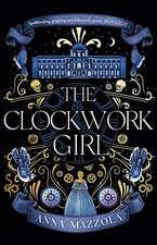 The Clockwork Girl: The captivating and bestselling gothic... - Mazzola, Anna