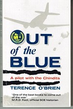 Out of the Blue: Pilot with the Chindits - O'Brien, Terence