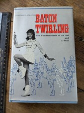 Baton Twirling. An Art and a