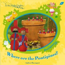 In The Night Garden: Where are the Pontipines?: No. 44 - Davenport, Andrew