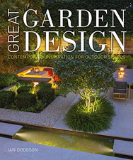 Great Garden Design: Contemporary Inspiration for Outdoor Spa... by Hodgson, Ian
