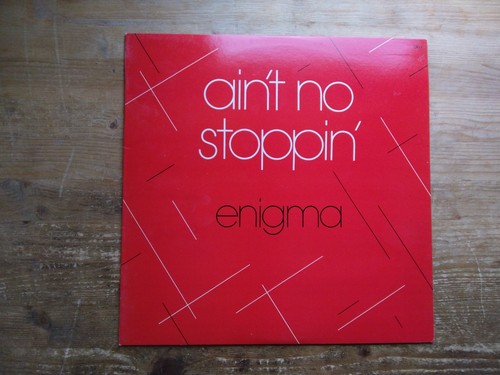 Enigma ain stoppin very - ain't, stoppin'