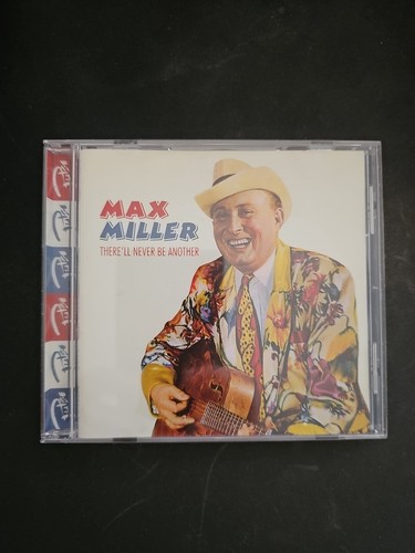 Max miller there never - there'll,