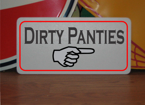 Dirty panties metal sign - panties,