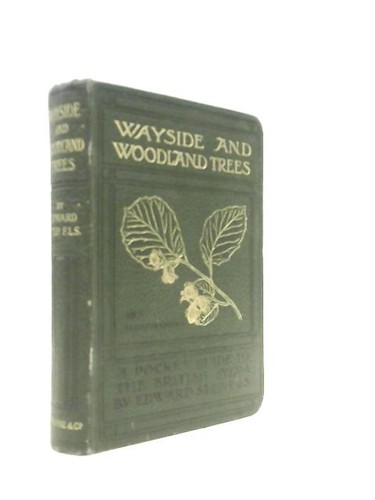Wayside and woodland trees - and,
