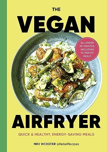 The vegan air fryer - quick, &