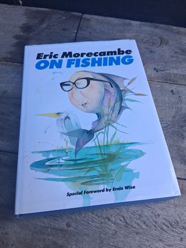 Eric morecambe fishing 1st - eric,