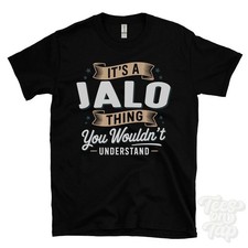 IT'S A JALO THING YOU WOULDN'T