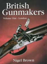 British Gunmakers: Vol. 1 -