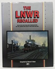 THE LNWR RECALLED by TALBOT EDWARD Hardback Book The Cheap Fast Free Post