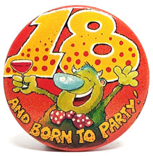 Vintage 18 Eighteen Born To Party Alcohol Birthday Badge Pin (P1614)
