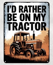 I'd Rather be on my Tractor