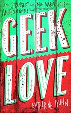 Geek Love by Dunn, Katherine Paperback Book The Cheap Fast Free Post