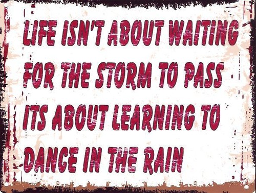 Life isnt about waiting for - waiting,