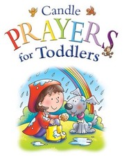 Candle Prayers for Toddlers (Candle Bible for Toddlers)-Juliet David,Helen Prol