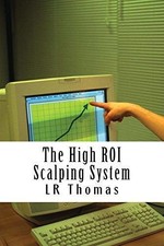 The High ROI Scalping System - Thomas, L R