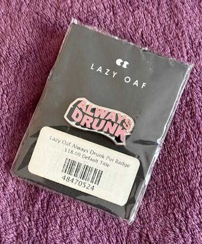 Lazy oaf always - oaf, enamel