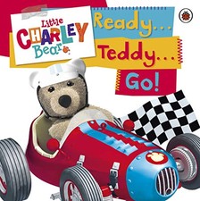 Little Charley Bear: Ready . . . Teddy . . . Go! Book The Cheap Fast Free Post