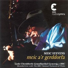 Meic A'r Gerdorfa: Meic Stevens With the Bbc National Orch.