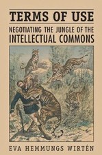 Terms of Use: Negotiating the Jungle of the Intellectual Commons by