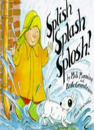 Splish splash splosh - splish,, splash,