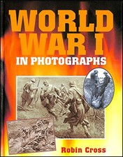 WW1 in Photographs by Cross, Robin Hardback Book The Cheap Fast Free Post