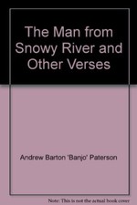 The Man from Snowy River and Other Verses,Andrew Barton 'Banjo' 