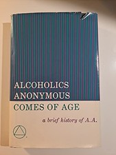 Alcoholics Anonymous Comes of Age : A Brief... by Alcoholics Anonymous Microfilm